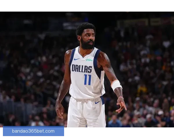 独行侠关键时刻表现低迷15胜25负基德称欧文复出将缓解进攻困境